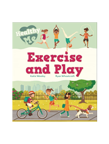 Healthy Me: Exercise and Play - 9781526304933