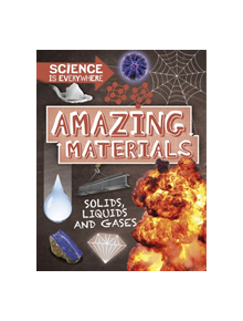 Science is Everywhere: Amazing Materials - 9781526305015