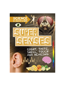 Science is Everywhere: Super Senses - 9781526305060