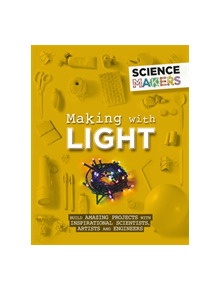 Science Makers: Making with Light - 9781526305275