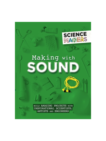 Science Makers: Making with Sound - 9781526305473