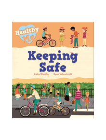 Healthy Me: Keeping Safe - 9781526305602