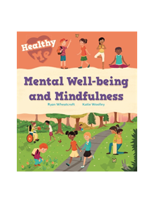 Healthy Me: Mental Well-being and Mindfulness - 9781526305640