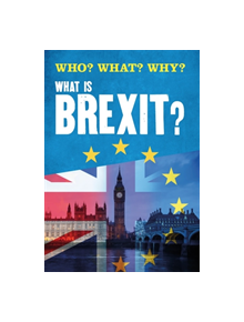 Who? What? Why?: What is Brexit? - 9781526306715