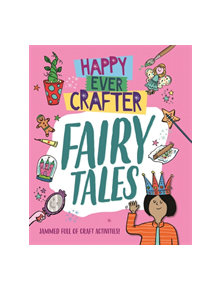 Happy Ever Crafter: Fairy Tales - 9781526307521