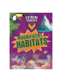 Extreme Science: Magnificent Habitats - 9781526307743