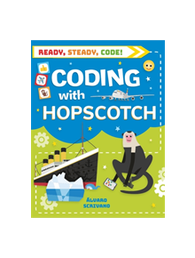 Ready, Steady, Code!: Coding with Hopscotch - 9781526308740