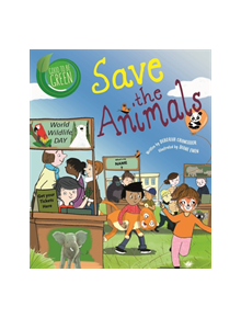 Good to be Green: Save the Animals - 9781526308924