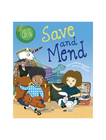 Good to be Green: Save and Mend - 9781526308948