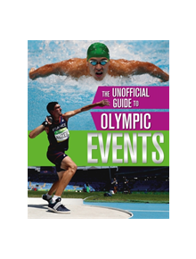 The Unofficial Guide to the Olympic Games: Events - 9781526310194