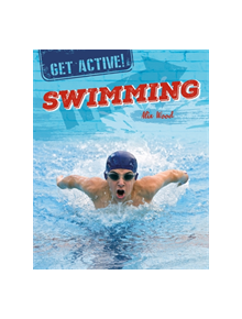 Get Active!: Swimming - 9781526311726