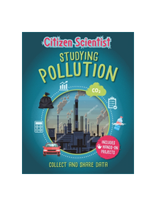 Citizen Scientist: Studying Pollution - 9781526312242