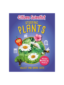 Citizen Scientist: Studying Plants - 9781526312280