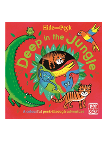 Hide and Peek: Deep in the Jungle - 9781526382382