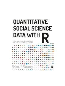 Quantitative Social Science Data with R - 9781526411501