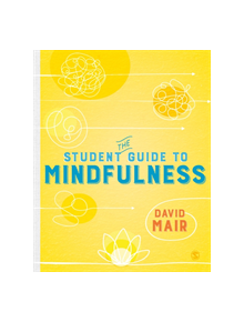 The Student Guide to Mindfulness - 9781526463234