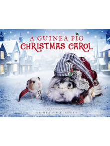 A Guinea Pig Christmas Carol - 9781526601452