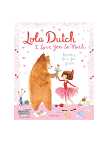 Lola Dutch: I Love You So Much - 9781526605948