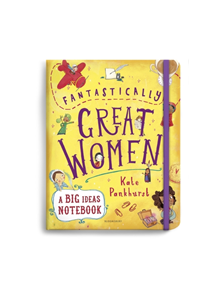 Fantastically Great Women A Big Ideas Notebook - 9781526610119