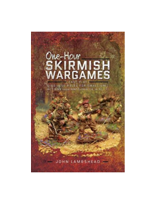 One-hour Skirmish Wargames - 9781526700049