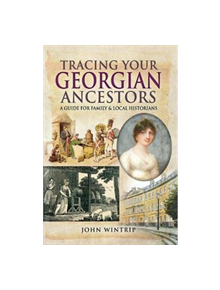 Tracing Your Georgian Ancestors - 9781526704221