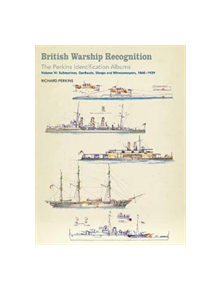 British Warship Recognition: The Perkins Identification Albums - 9781526711168