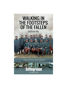 Walking In the Footsteps of the Fallen - 9781526717047