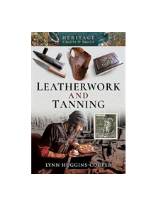 Leatherwork and Tanning - 9781526724489