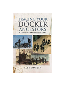 Tracing Your Docker Ancestors - 9781526744043