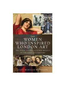 The Women Who Inspired London Art - 9781526751720