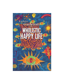 Kataholos: Guidelines for a wholistic happy life - 9781528905305