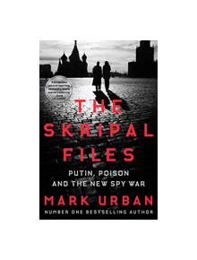 The Skripal Files - 9781529006926