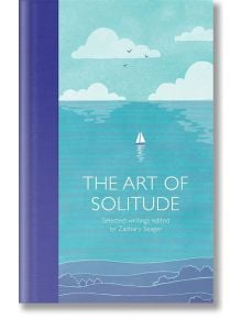 The Art of Solitude - Ed. Zachary Seager - Macmillan Collector's Library - 9781529032628