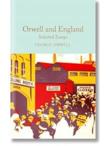 Orwell and England - George Orwell - Macmillan Collector's Library - 9781529032697