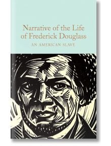 Narrative of the Life of Frederick Douglass - Frederick Douglass - Macmillan Collector's Library - 9781529040302