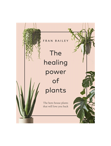 The Healing Power of Plants - 9781529104066