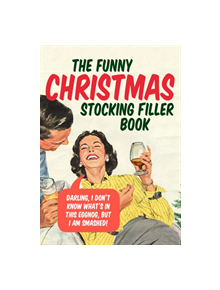 The Funny Christmas Stocking Filler Book - 9781529105124