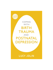 Coping with Birth Trauma and Postnatal Depression - 9781529329155