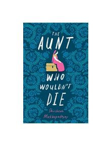 The Aunt Who Wouldn't Die - 978575 - 9781529391008