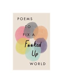 Poems to Fix a F**ked Up World - 9781529402834