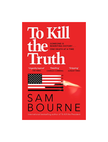 To Kill the Truth - 9781529403190