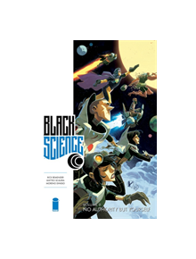 Black Science Volume 9: No Authority But Yourself - 9781534312135