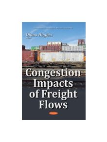 Congestion Impacts of Freight Flows - 9781536100334