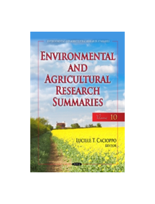 Environmental & Agricultural Research Summaries (with Biographical Sketches) - 9781536114171