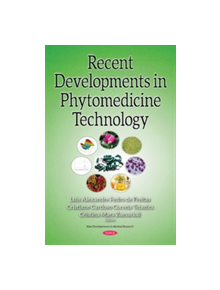 Recent Developments in Phytomedicine Technology - 9781536119770