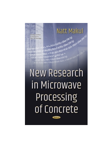 New Research in Microwave Processing of Concrete - 9781536120233