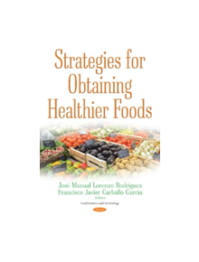 Strategies for Obtaining Healthier Foods - 9781536121599