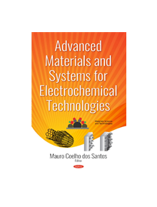 Advanced Materials and Systems for Electrochemical Technologies - 9781536138528