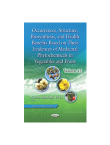 Occurrences, Structure, Biosynthesis, and Health Benefits Based on Their Evidences of Medicinal Phytochemicals in Vegetables 