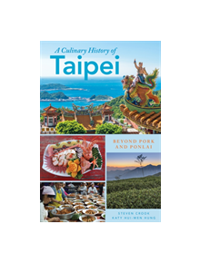 A Culinary History of Taipei - 9781538101377